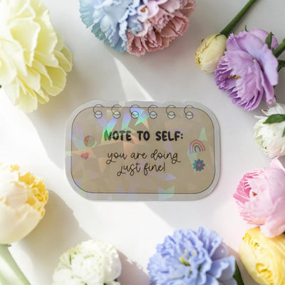 Sticker holographique — Note to self: you are doing just fine! · À l'unité