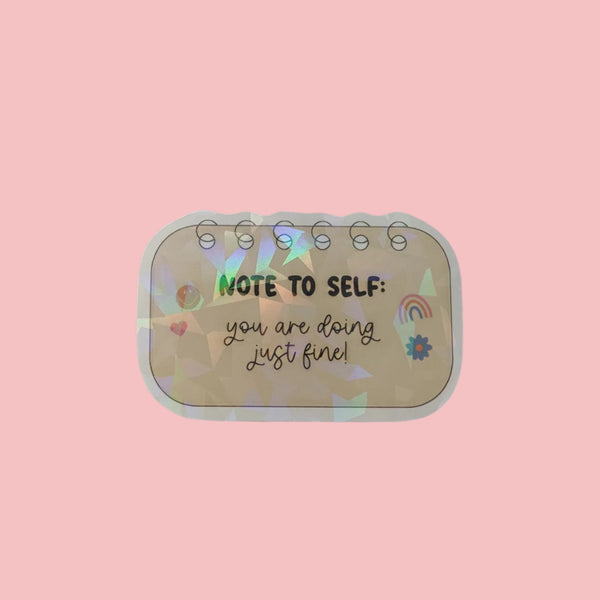 Sticker holographique — Note to self: you are doing just fine! · À l'unité
